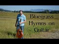 Old Time Bluegrass Hymns on Guitar - 1.5 Hours of Instrumental Gospel Music - With Landscape Photos