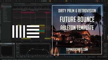 Future Bounce Ableton Template Dirty Palm & Retrovision