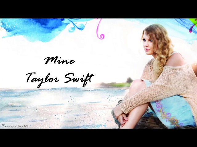 Taylor Swift - Mine (Lyrics) class=