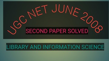 UGC NET JUNE 2008 SECOND PAPER SOLVED LIBRARY AND INFORMATION SCIENCE.