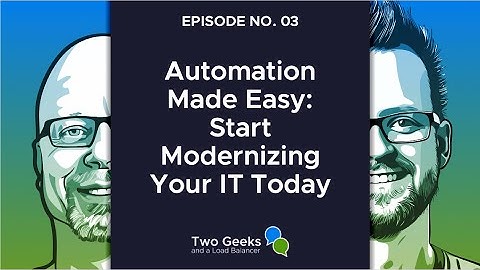 Automation Made Easy: Start Modernizing Your IT Today