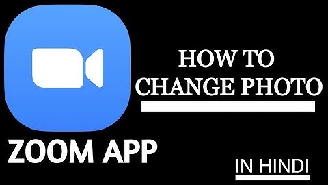 How can students change profile picture [ Photo ] on zoom meeting app in mobile (Hindi) - Next In