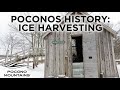 Pocono Television Network | Poconos History: Ice Harvesting
