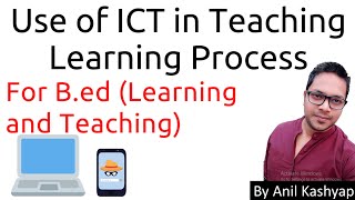 Use of ICT in Teaching Learning Process |For B.Ed/Learning and Teaching| By Anil Kashyap screenshot 3