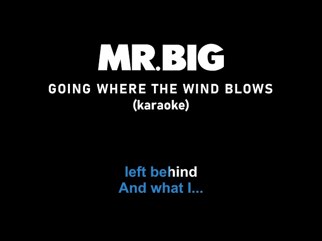 Karoke Mr Big - Going Where The Wind Blows class=