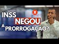 INSS Negou a Prorrogação do Auxílio-Doença? Veja 3 Passos Para Não Perder o Benefício