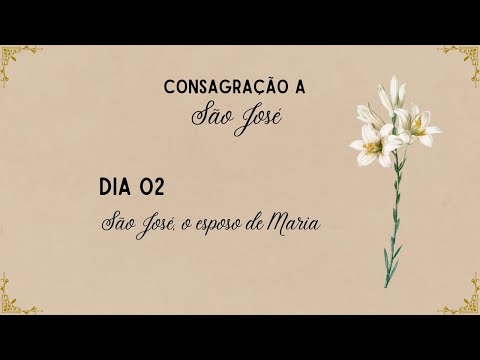 2° Dia da Preparação a Consagração a São José