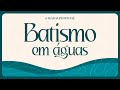 Batismo  templo central  ieadalpe  ao vivo  26052024