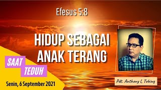 Saat Teduh: Efesus 5:8, Hidup Sebagai Anak-Anak Terang (Renungan Pagi)