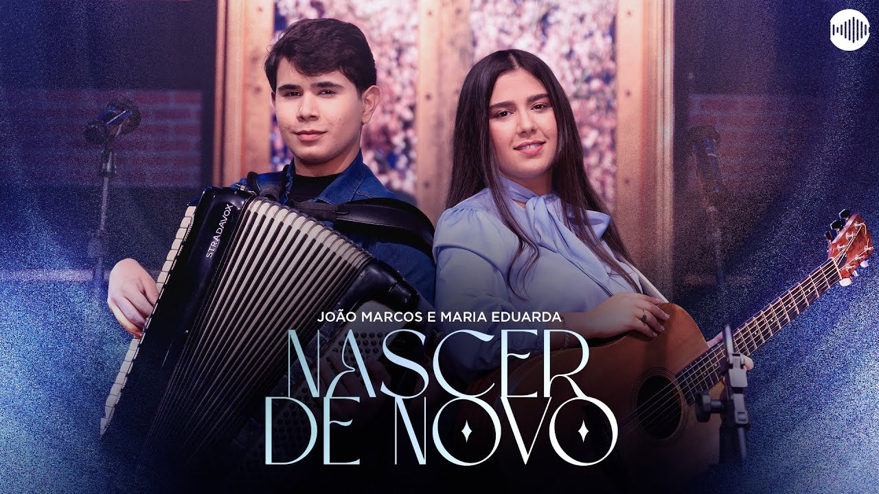 João Marcos e Maria Eduarda – Nascer de Novo (Vídeo Oficial)