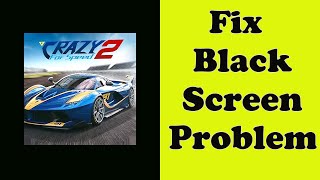 How to Fix Crazy for Speed 2 App Black Screen Error Problem in Android & Ios screenshot 3