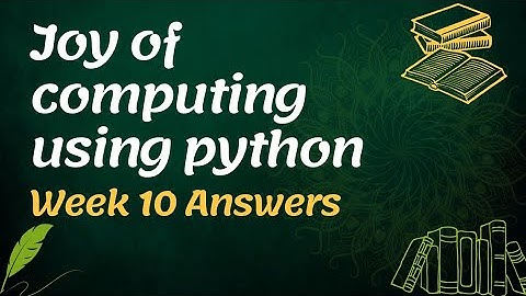 NPTEL Joy of Computing using Python Week 10 Assignment Answers 2022 | Sikshapath