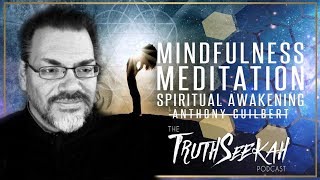 Mindfulness, Meditation And Spiritual Awakening  Anthony Guilbert