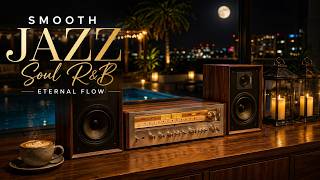Smooth Jazz Soul R&B Eternal Flow โ Relaxing Music for Sleep, Study, Work, Chill & Romantic Ambience