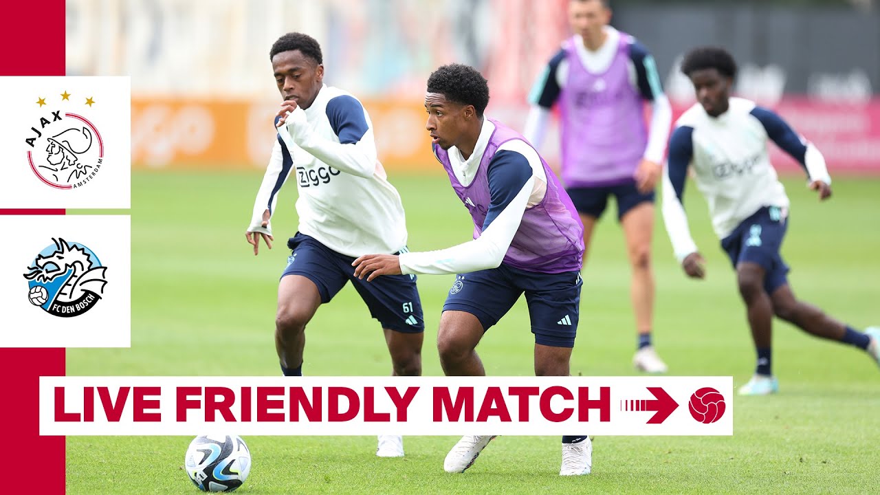LIVE 🚨 | First friendly of the season 🤝 | Ajax - FC Den Bosch
