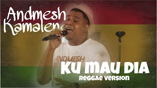 Andmesh Kamaleng - ku mau dia (reggae version)