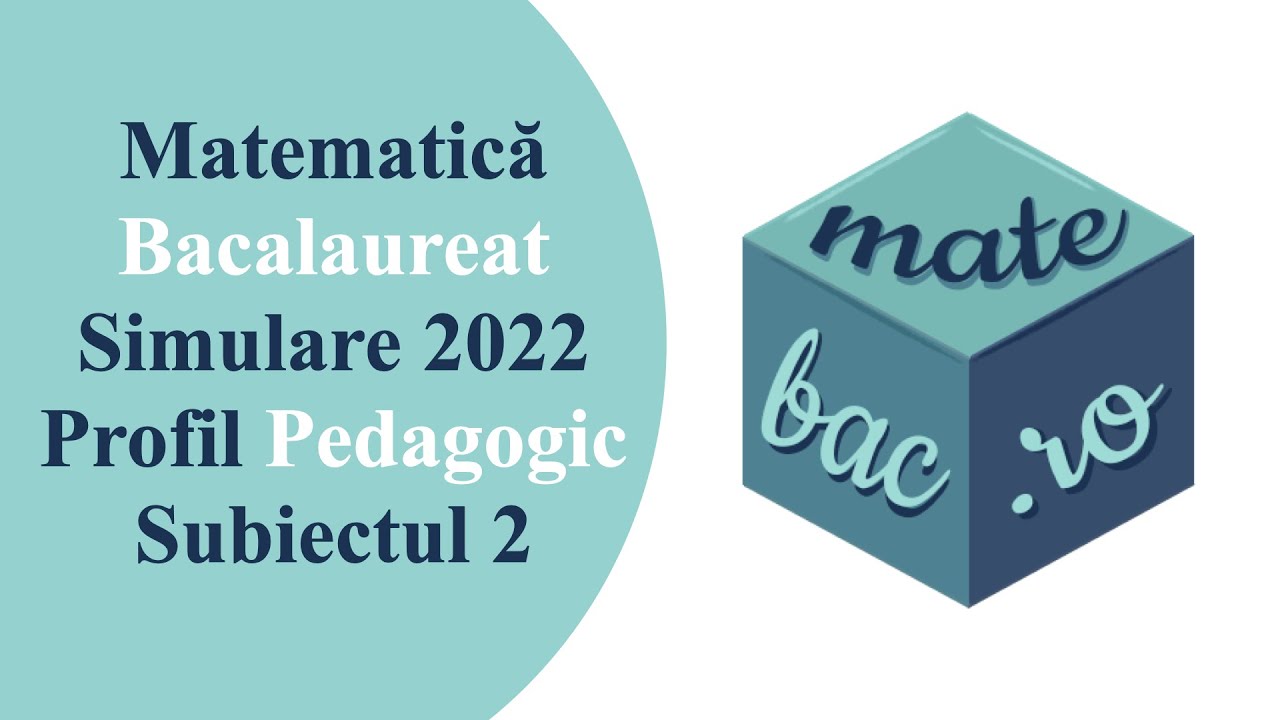 Bac Pedagogic | Simulare 2022 | Subiectul 2 | M4 | Barem