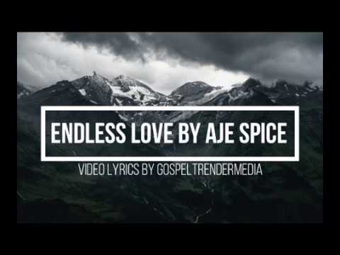 Aje Spice- Endless Love (Video Lyrics)