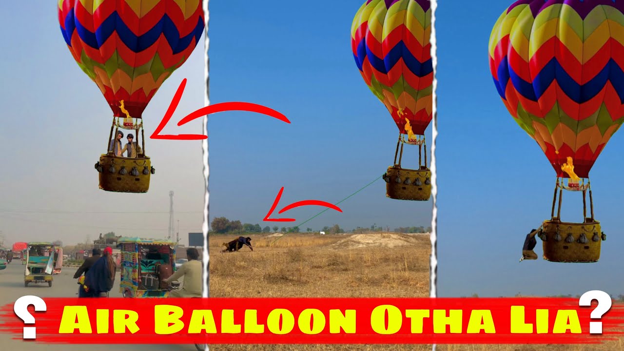 Air Balloon 🎈 Otha Lia😱🤣||Team Asim Layyah - YouTube