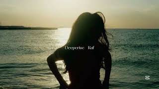 Deeperise - Raf