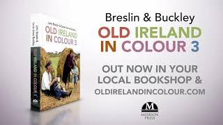 Old Ireland in Colour 3 is out now!