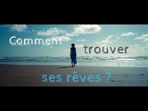 Vidéo: Comment Trouver Un Rêve