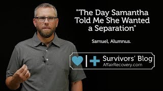 The Day Samantha Told Me She Wanted a Separation...