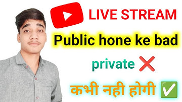 Youtube Live stream public hone ke bad || private problem solve