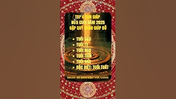 Top 6 Con Giáp Nửa Cuối 2025 Được Quý Nhân Phù Trợ | Phong Thủy Mai Bùi