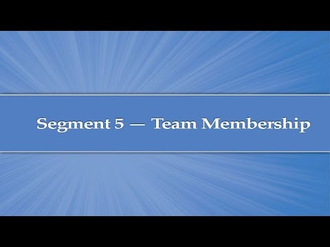Module 5, Segment 5: Team Membership
