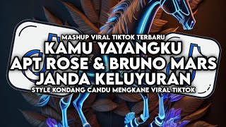 DJ APT ROSE & BRUNO MARS X KAMU YAYANGKU C.O.D X JANDA KELUYURAN STYLE KONDANG MENGKANE VIRAL TIKTOK