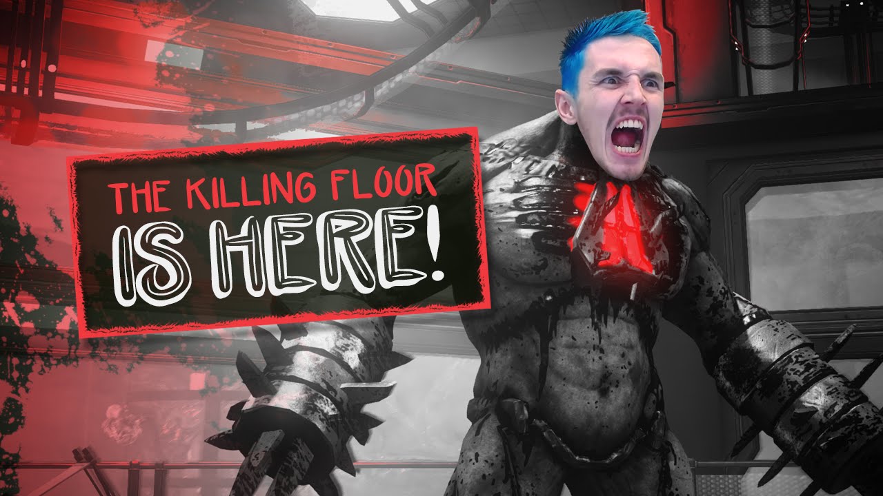 The Killing Floor Is Here Killing Floor 2 Part 1 Youtube The Killing Floor Is Here Killing Floor 2 Part 1 Youtube