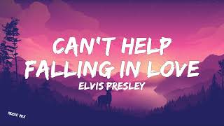 Can't Help Falling In Love - Elvis Presley (Lyrics) 🎵