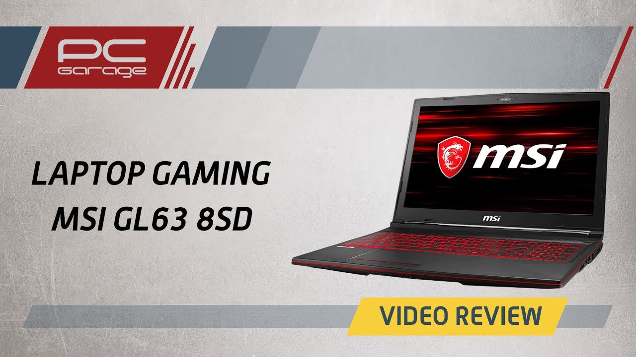 PC Garage – Video Review Laptop Gaming MSI GL63 8SD