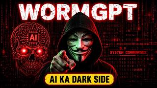 The Dark Side of AI: How WormGPT is Used by Hackers