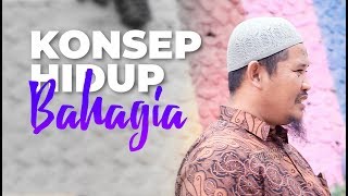 Video Singkat: Konsep Hidup Bahagia - Ustadz Nurul Yakin, Lc