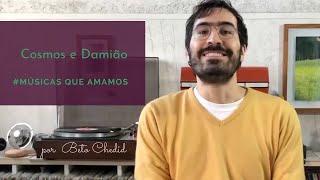 Vídeo de Cosmos e Damião