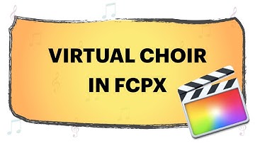 Virtual Choir in FCP - Quick overview