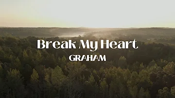 GRAHAM - Break My Heart (Official Lyric Video)