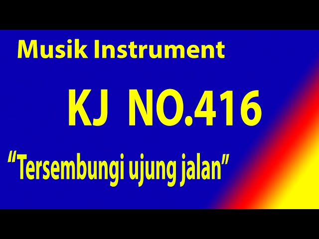KIDUNG JEMAAT NO 416 TERSEMBUNYI UJUNG JALAN Karaoke KJ dengan instrument musik pengiring class=