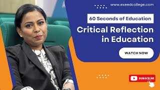 60 Seconds of Education | Critical Reflection in Education | Rajashree K.N.