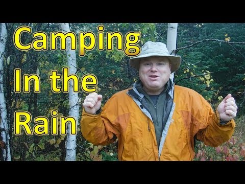 Camping in the Rain; How to Camp in the Rain and Stay Comfortable!