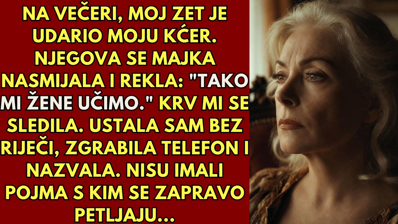 Moj zet je udario moju kćer tijekom večere - i njegova se majka nasmijala. Nazvala sam telefonom.