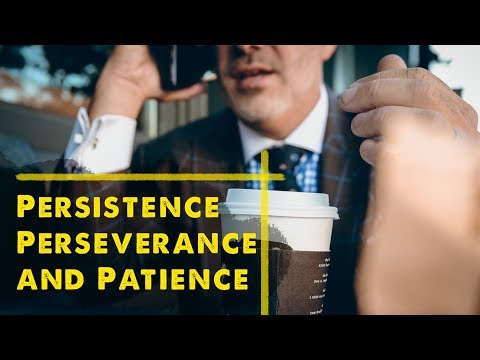 Persistence Perseverance and Patience