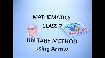MATHEMATICS / CLASS 7 / UNITARY METHOD / ARROW METHOD