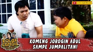 KOMENG EMANG GOKIL! ADUL DIJOROGIN SAMPE JUMPALITAN - KOLAK CANDIL