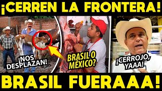 PIDEN CERRAR LA FRONTERA! NO QUIEREN IMPORTACIONES DE BRASIL