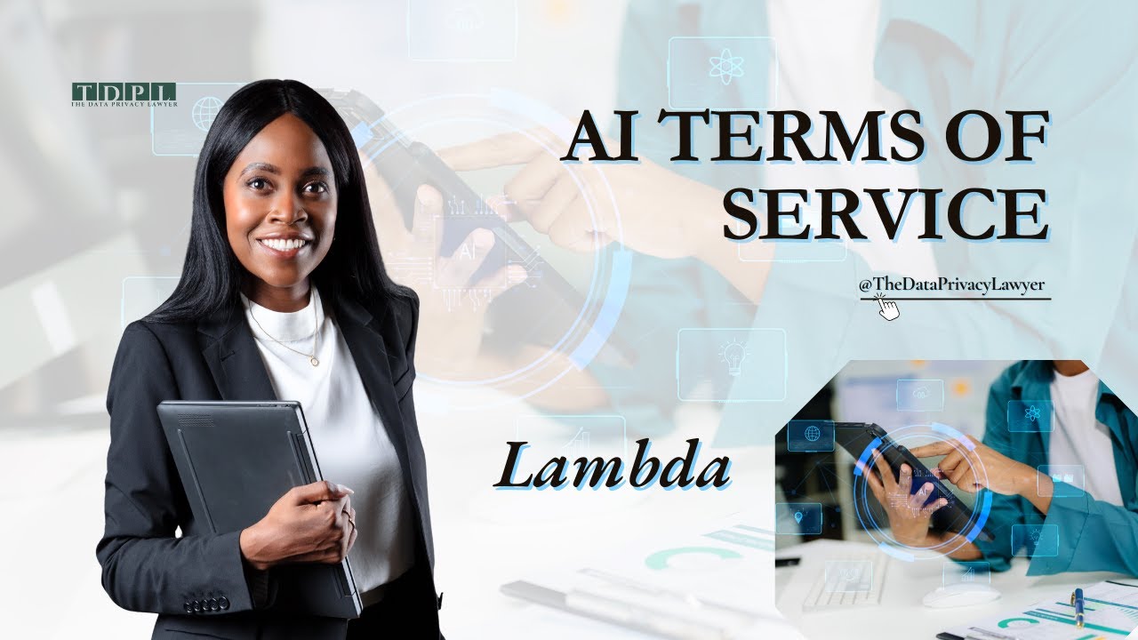 Understanding Privacy Language in Lambda AI’s Terms of Service | The Data Privacy Lawyer Audit