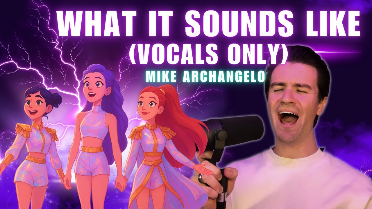 What It Sounds Like (KPop Demon Hunters / HUNTR/X) - VOCALS ONLY - Full Cover by Mike Archangelo