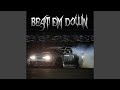 BEAT EM DOWN BEAT EM DOWN